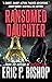 Ransomed Daughter: A Troy Evans Novella (The Omega Group Series Book 1)