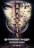 Braxeïs - Les Guerrières de Glace (Romance Urban Fantasy): (édition française) (Les cinq Royaumes t. 4)