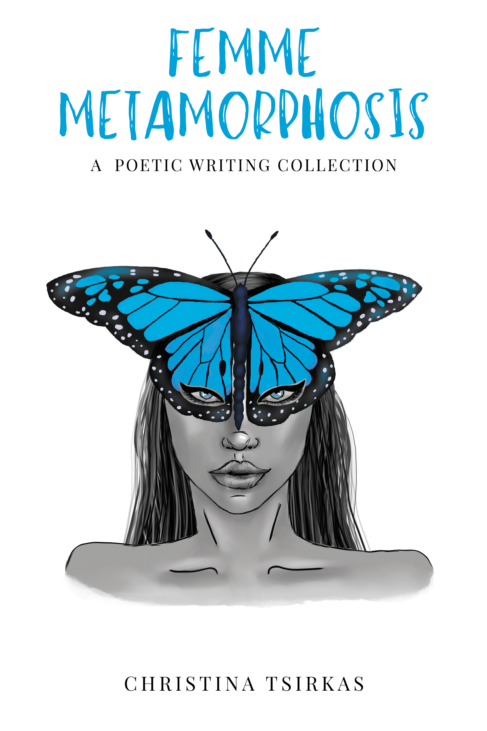 Femme Metamorphosis: A Poetic Writing Collection