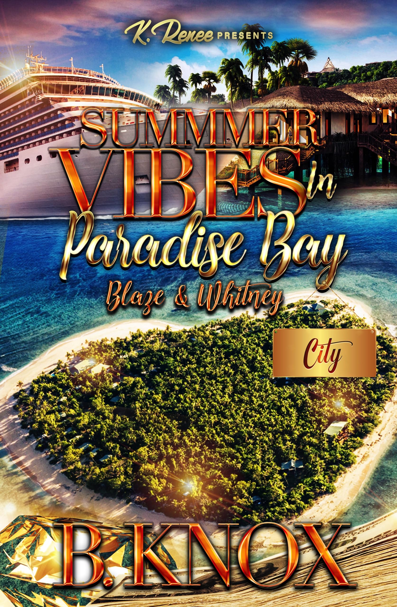 Summer Vibes In Paradise Bay: Blaze & Whitney (Kindle Edition)