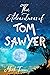 The Adventures of Tom Sawyer (Illustrated): The 1876 Classic Edition with Original Illustrations