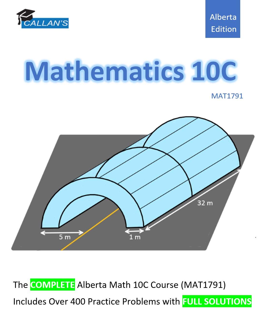 Callan’s Mathematics 10C Alberta (MAT1791) Course Book - Over 400 Problems with Full Solutions