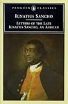 Letters of the Late Ignatius Sancho, an African by Ignatius Sancho