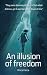 An illusion of freedom by Ilinca Farca An illusion of freedom by Ilinca Farca