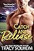 Catch and Release by Tracy Solheim Catch and Release by Tracy Solheim