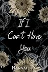 If I Can't Have You