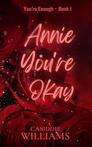 Annie You're Okay (You're Enough, #1)