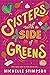 Sisters with a Side of Greens