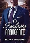 O Professor Arrog...