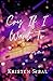 Cry If I Want To by Kristen Sibal