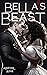 Bella's Beast by Abiegail Rose Bella's Beast by Abiegail Rose