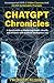 ChatGPT Chronicles: A Quick Guide to Mastering Health, Wealth, and Wisdom with Artificial Intelligence (AI)