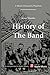 History of The Band: In 8 M...