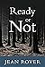 Ready or Not by Jean Rover