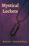 Mystical Lockets by Rashi Aggarwal