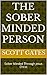 The Sober Minded person: So...