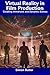 Virtual Reality in Film Production by Simon Butler