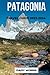 PATAGONIA TRAVEL GUIDE 2023...