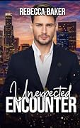 Unexpected Encounter: Im Bann des Milliardärs