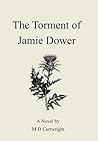 The Torment of Jamie Dower by M D Cartwright
