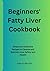 Beginners' Fatty Liver Cook...