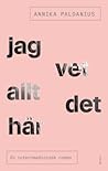 Jag vet allt det här