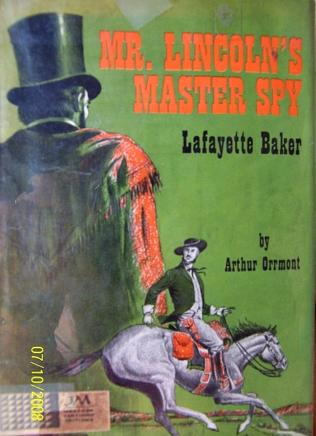 Mr. Lincoln's Master Spy: Lafayette Baker (Hardcover)