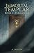 Immortal Templar: Book I: P...