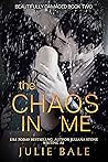 The Chaos in Me (Beautifully Damaged, #2)
