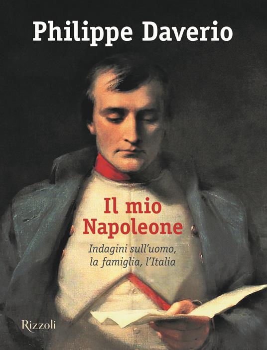 Il mio Napoleone. Indagini sull'uomo, la famiglia, l'Italia. (Hardcover)