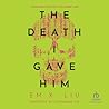 The Death I Gave Him