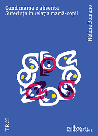 Când mama e absentă. Suferința în relația mamă-copil (ebook)