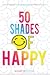 50 Shades of Happy: How to ...