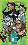 Wolf, Willow, Witch