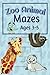 Zoo Animal Mazes Ages 3-5: ...