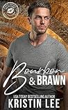 Bourbon & Brawn by Kristin   Lee