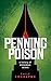 Penning Poison: A history o...