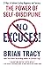 No Excuses!: The Power of Self-Discipline