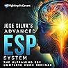 Jose Silva’s Advanced ESP System: The Ultramind ESP Complete Home Seminar