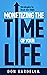 Monetizing the Time of Your Life: Strategies to Beat the Odds