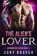 The Alien's Lover (Warriors of Luxiria, #3)