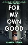 For My Own Good