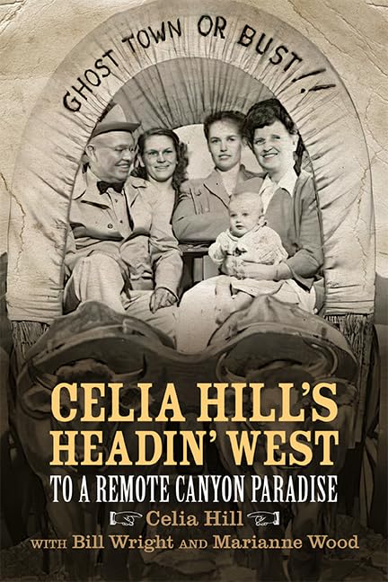 Celia Hill's Headin' West: To a Remote Canyon Paradise (Kindle Edition)