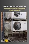 REMAIN COOL AND SET ASIDE CASH: Dominating Cooling Upkeep for Property holders