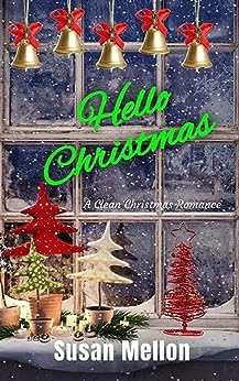 Hello Christmas: A Clean Christmas Romance