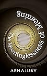 The Meaninglessne...