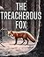 The Treacherous Fox
