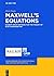 Maxwell’s Equations: Hilbert Space Methods for the Theory of Electromagnetism (Radon Series on Computational and Applied Mathematics)