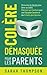 Colère Démasquée pour les Parents: Découvrez les secrets pour gérer sa colère. Maîtrisez vos émotions pour une éducation sereine et des enfants plus heureux. (French Edition)