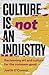 Culture is not an industry:...